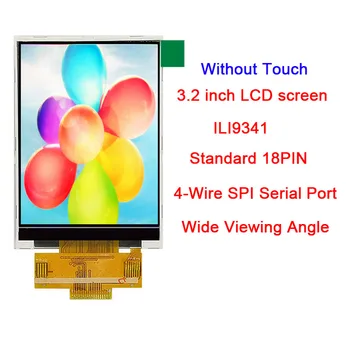 1PCS de 3,2 Polegadas 18P 18pin SPI Amplo Ângulo de Visualização TFT LCD Tela da Porta Serial do Painel de ILI9341 Unidade IC 240*320 Para ard 51 STM32 MCU